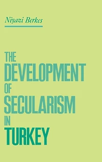 The Development of Secularism Turkey