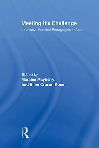 Meeting the Challenge: Innovative Feminist Pedagogies Action