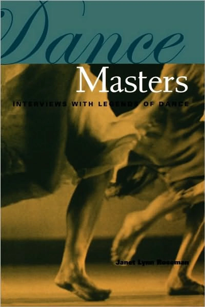 Dance Masters: Interviews with Legends of