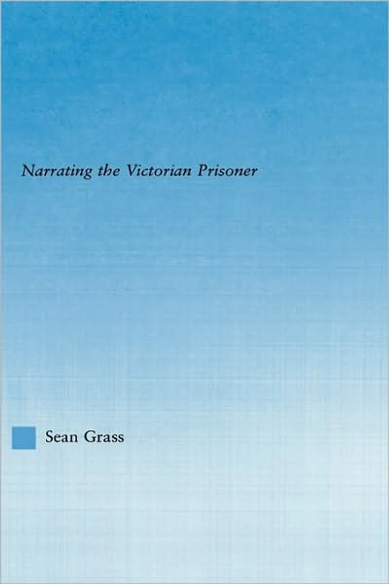 the Self Cell: Narrating Victorian Prisoner