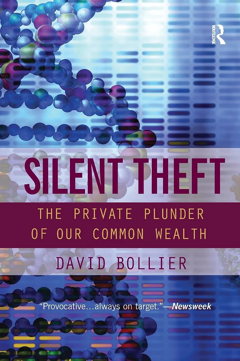 Silent Theft: The Private Plunder of Our Common Wealth