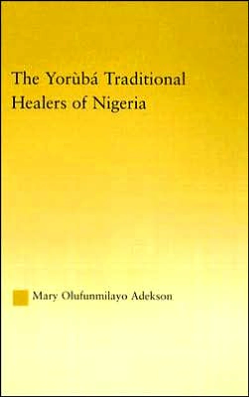 The Yoruba Traditional Healers of Nigeria