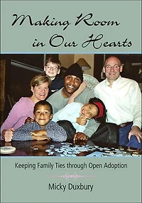 Making Room Our Hearts: Keeping Family Ties through Open Adoption