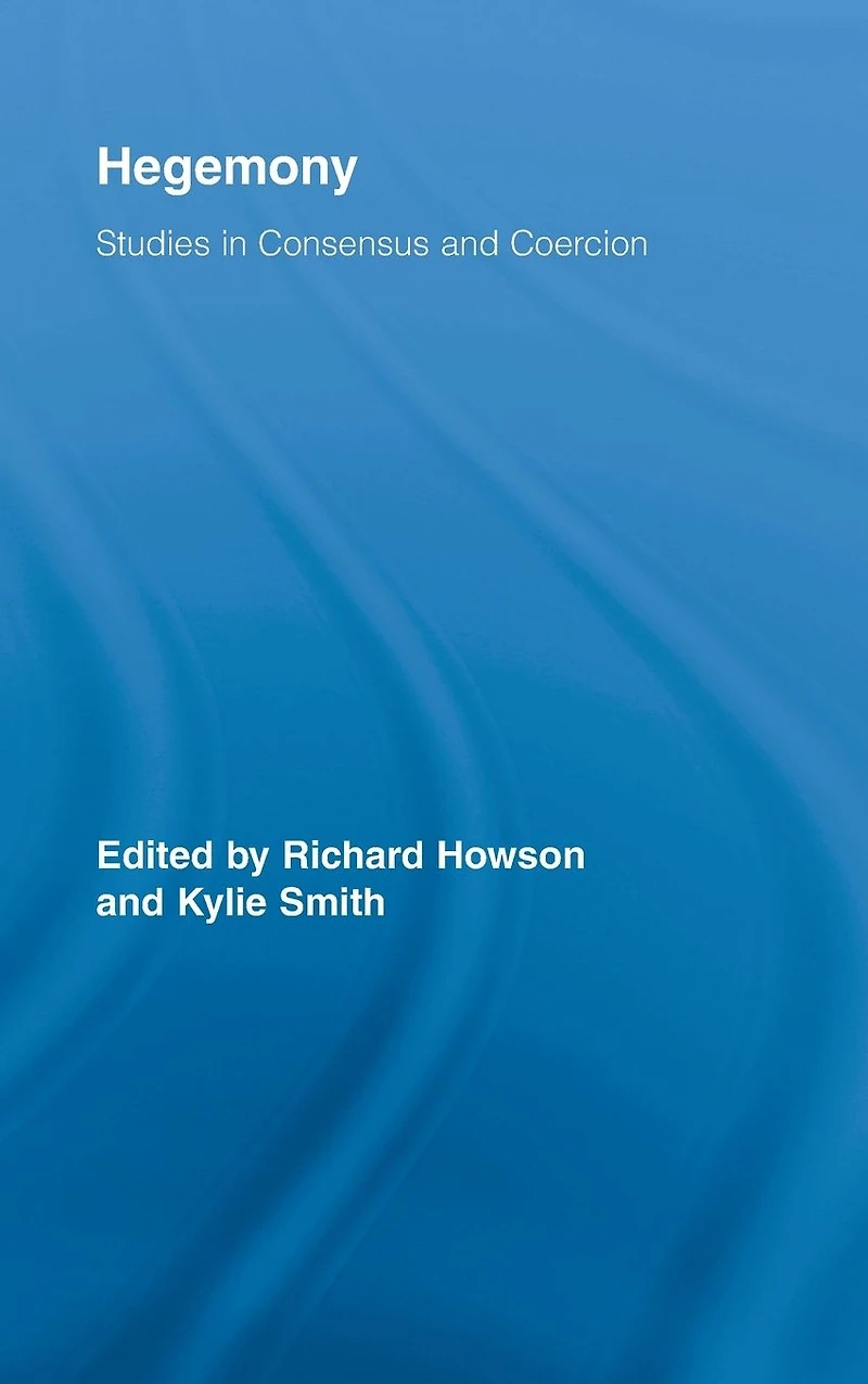 Hegemony: Studies Consensus and Coercion
