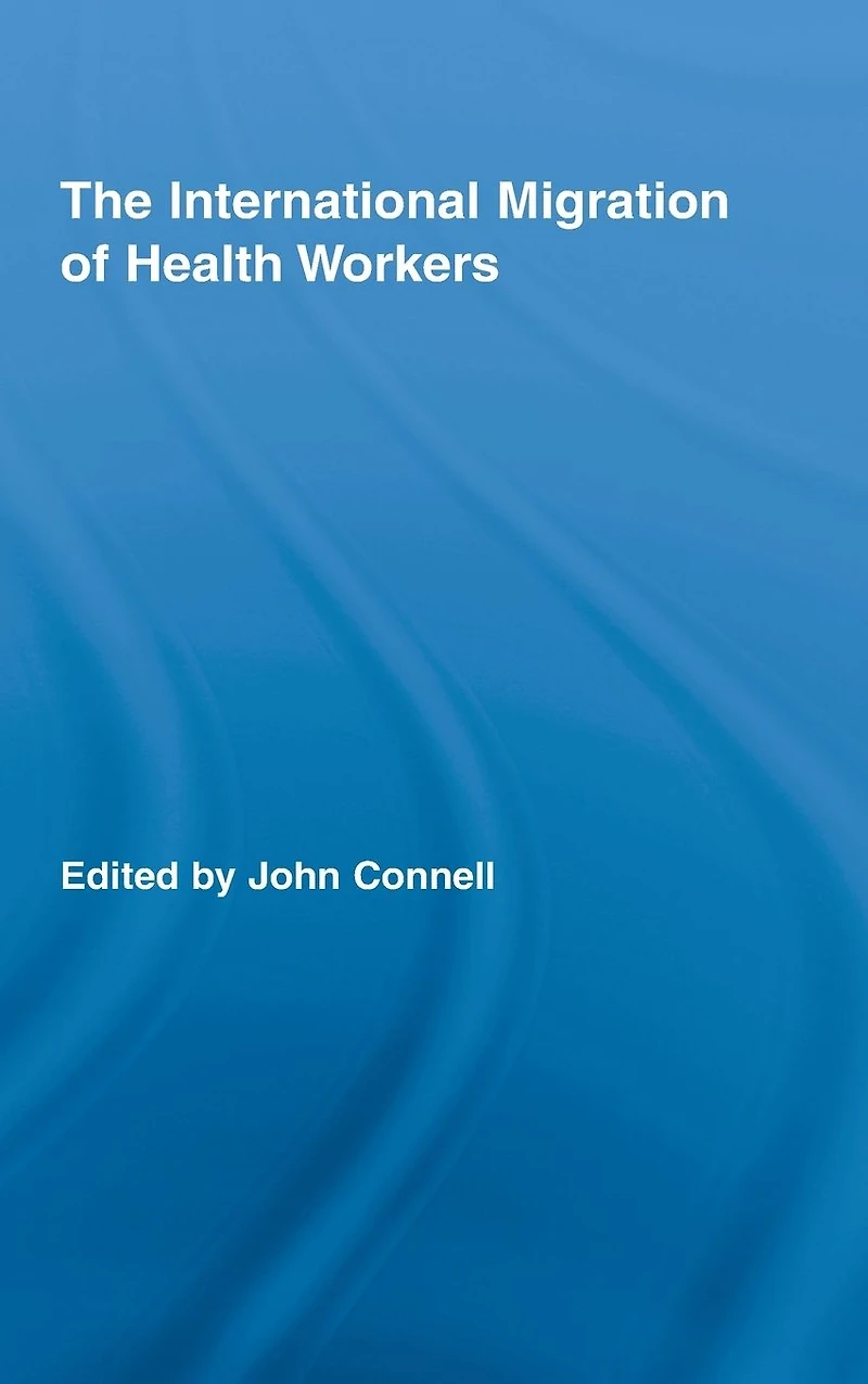 The International Migration of Health Workers