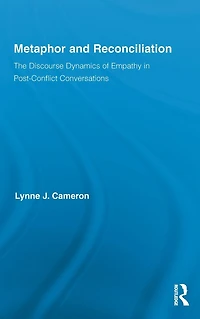 Metaphor and Reconciliation: The Discourse Dynamics of Empathy Post-Conflict Conversations