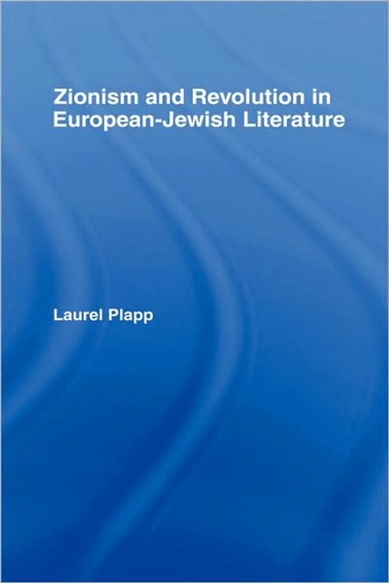 Zionism and Revolution European-Jewish Literature