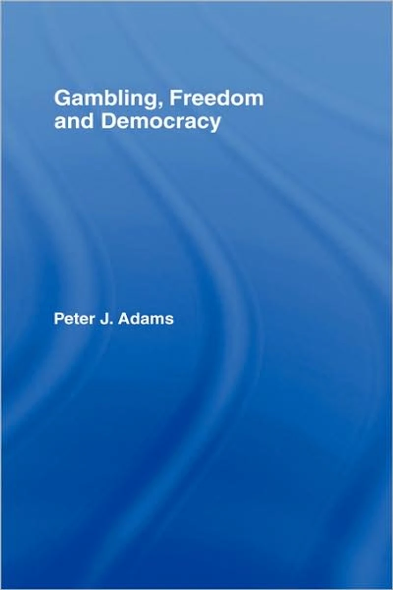 Gambling, Freedom and Democracy