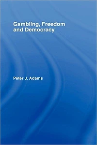 Gambling, Freedom and Democracy