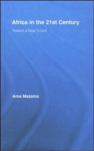 Africa the 21st Century: Toward a New Future