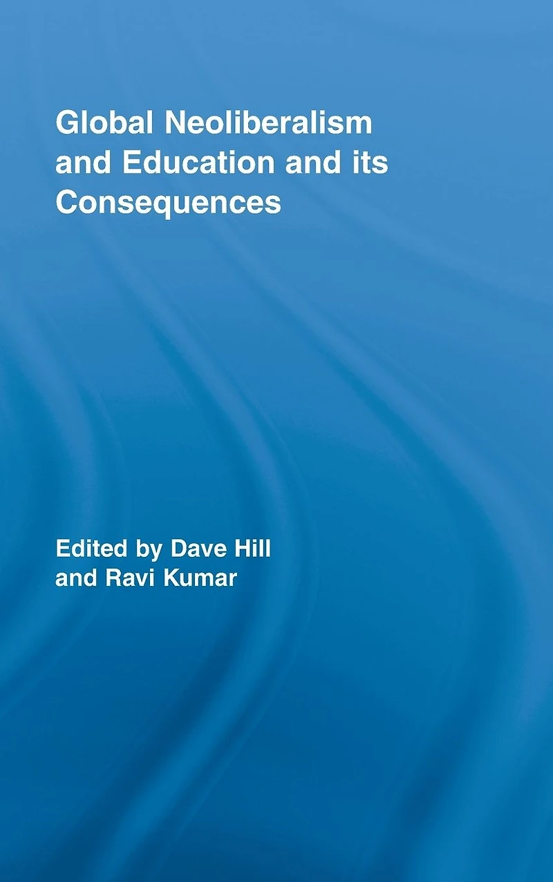 Global Neoliberalism and Education its Consequences