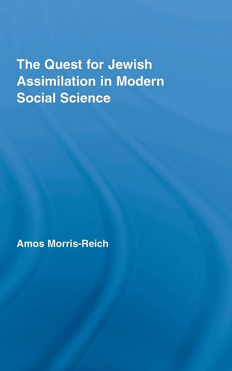 The Quest for Jewish Assimilation Modern Social Science
