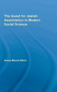 The Quest for Jewish Assimilation Modern Social Science