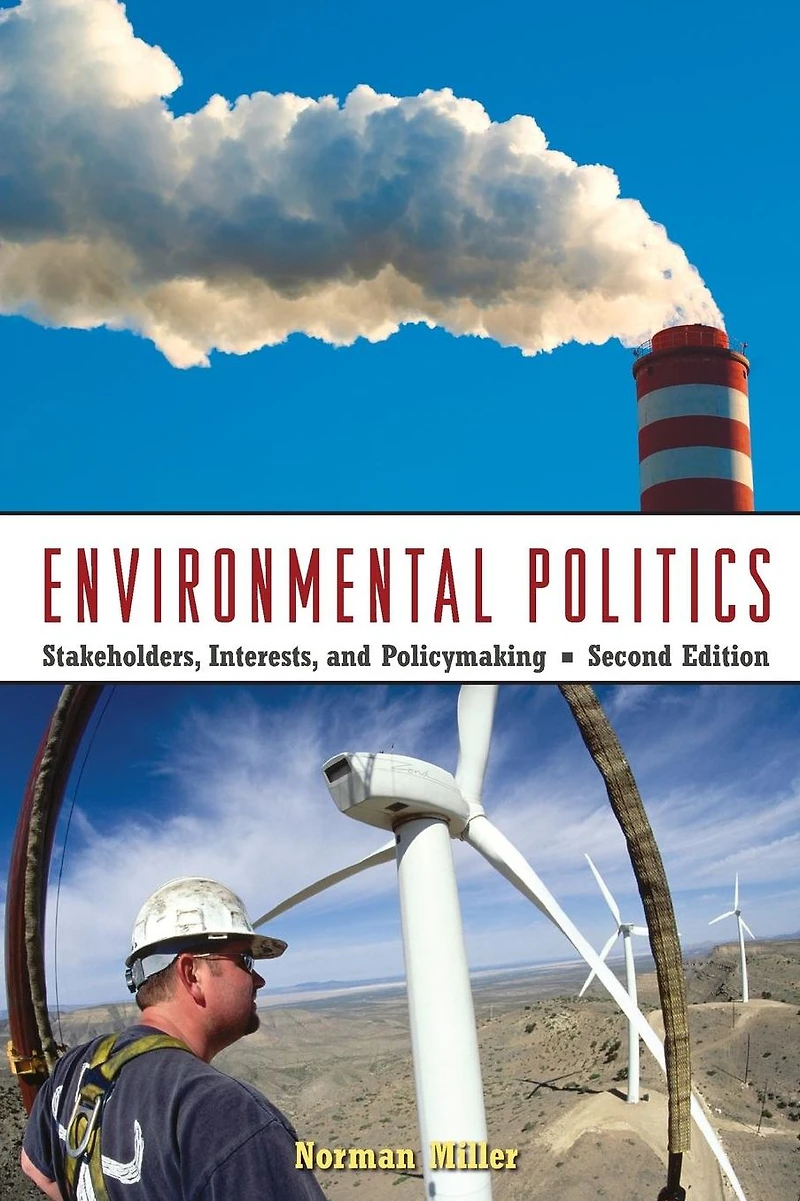 Environmental Politics: Stakeholders, Interests, and Policymaking