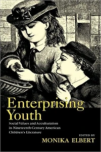 Enterprising Youth: Social Values and Acculturation Nineteenth-Century American Children's Literature