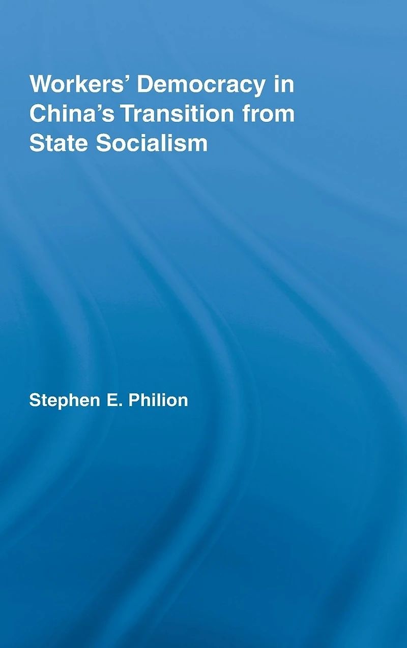 Workers' Democracy China's Transition from State Socialism