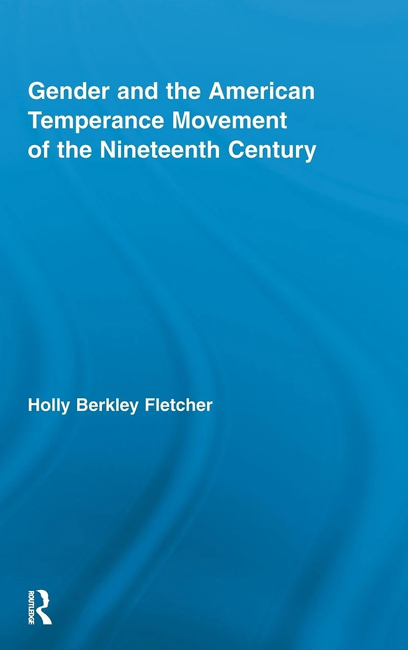 Gender and the American Temperance Movement of Nineteenth Century