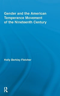 Gender and the American Temperance Movement of Nineteenth Century