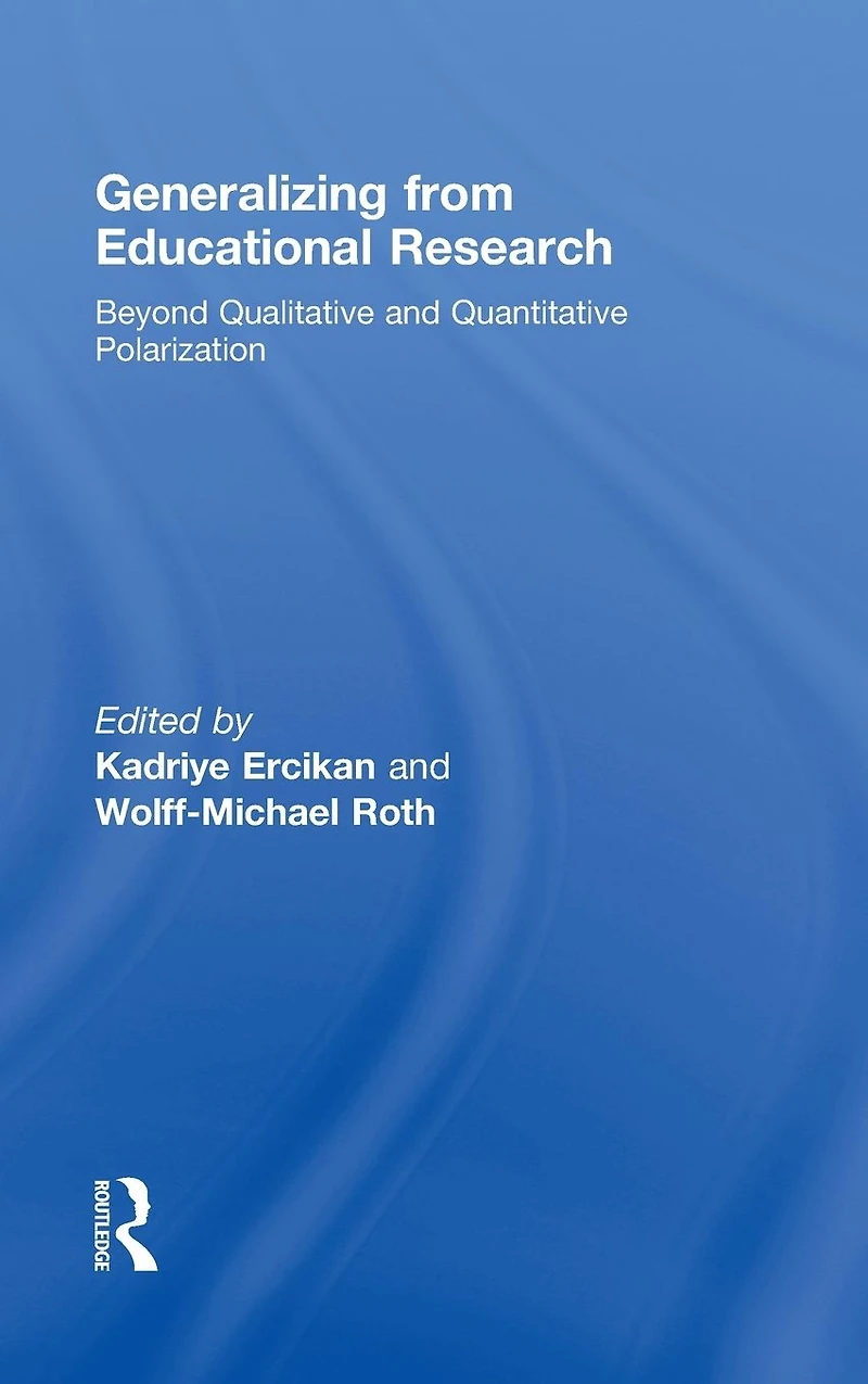 Generalizing from Educational Research: Beyond Qualitative and Quantitative Polarization