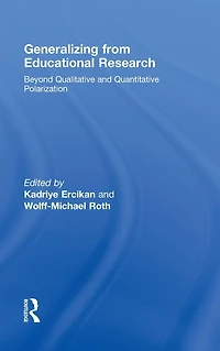 Generalizing from Educational Research: Beyond Qualitative and Quantitative Polarization