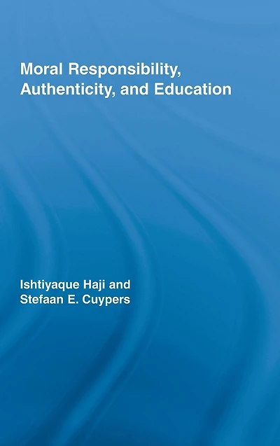 Moral Responsibility, Authenticity, and Education