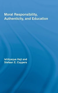 Moral Responsibility, Authenticity, and Education