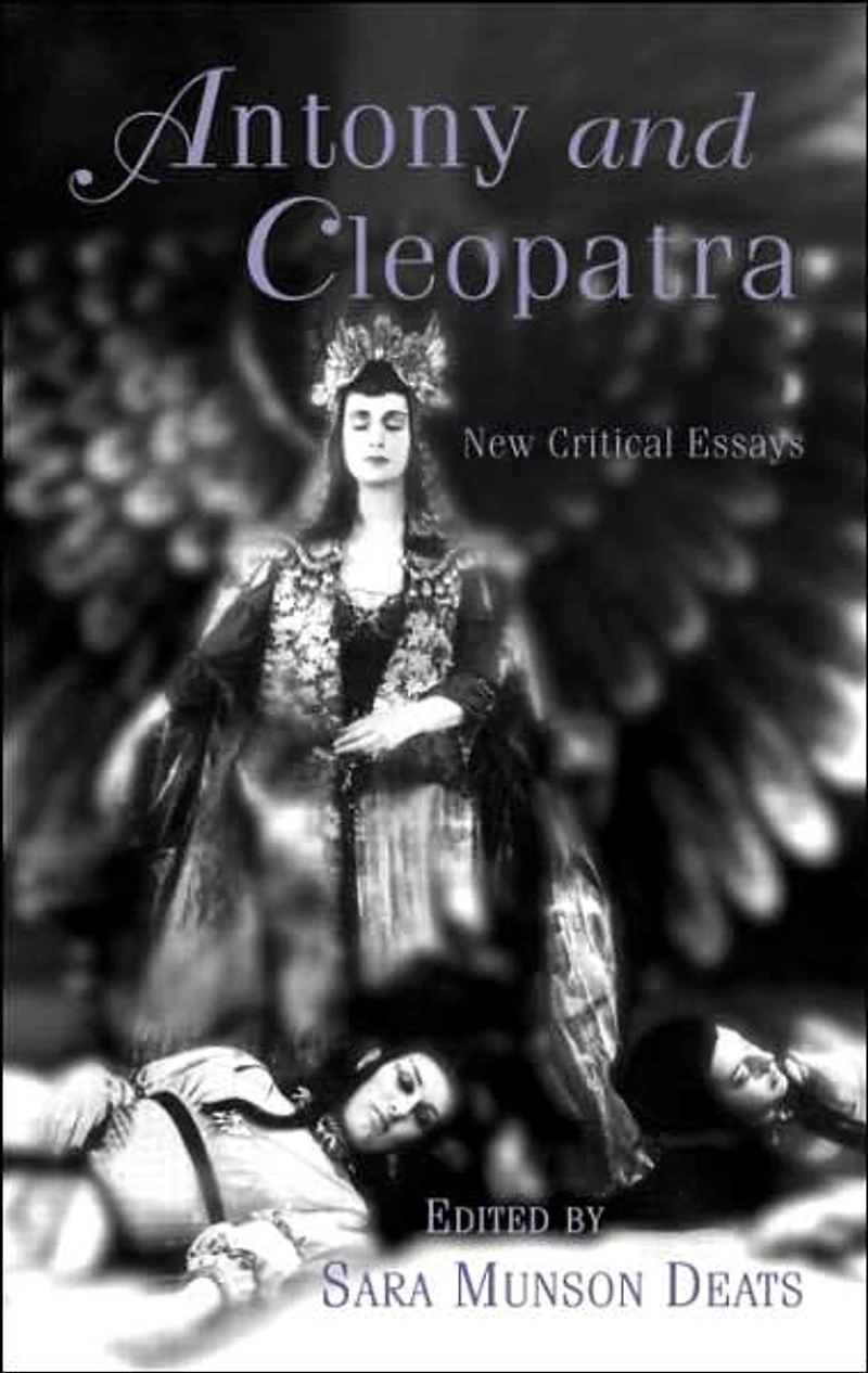 Antony and Cleopatra: New Critical Essays