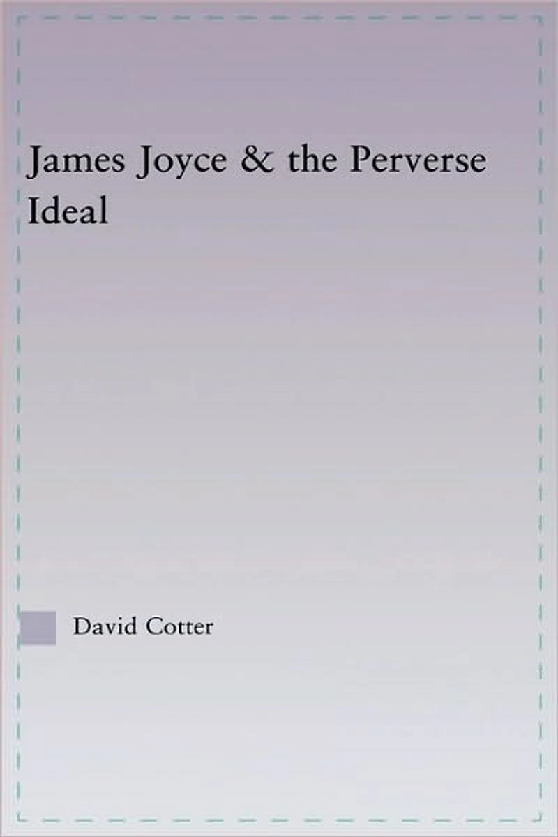 Joyce and the Perverse Ideal