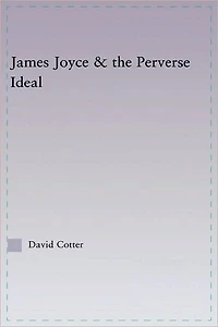 Joyce and the Perverse Ideal