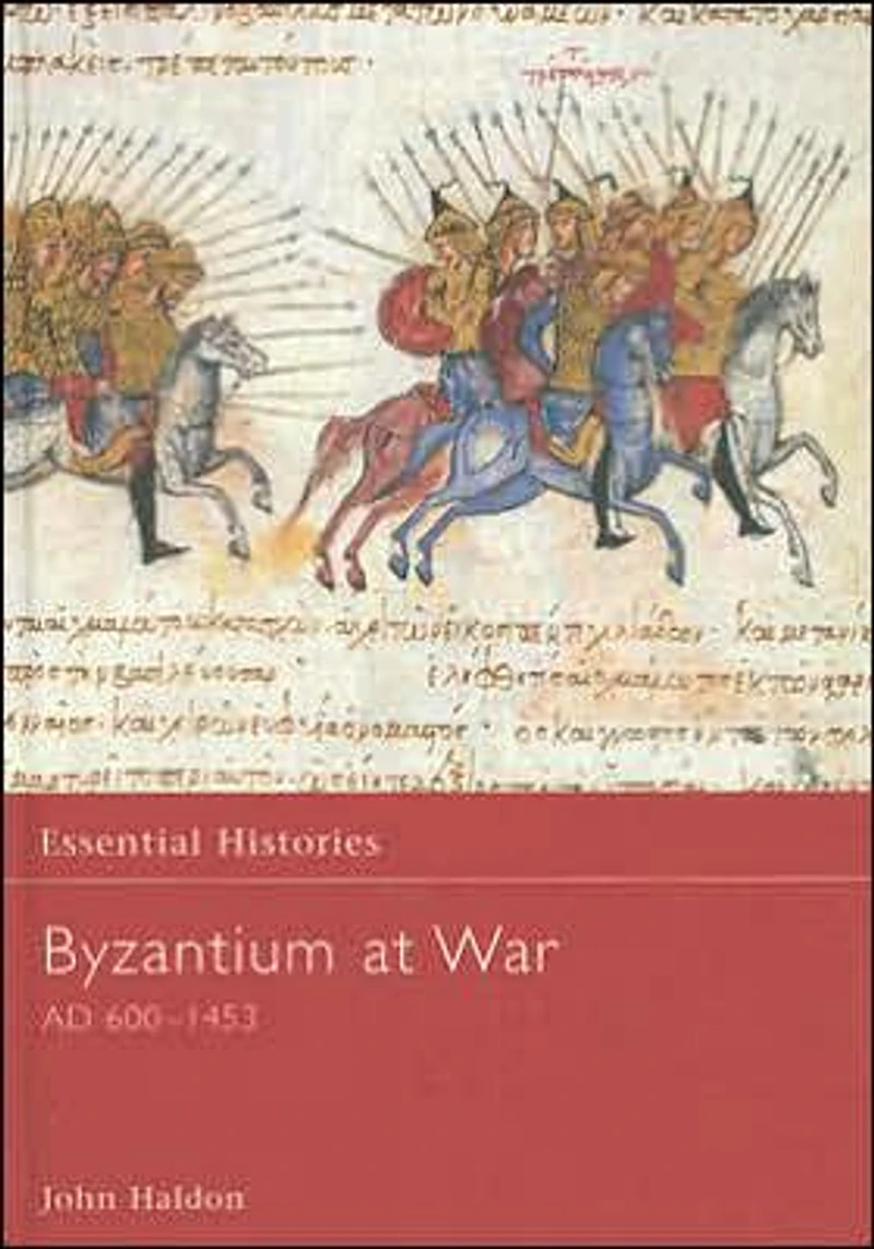 Byzantium at War: AD 600-1453