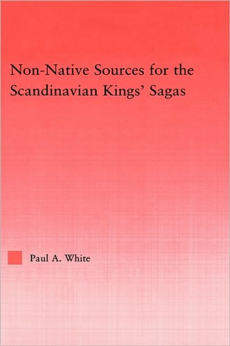Non-Native Sources for the Scandinavian Kings' Sagas