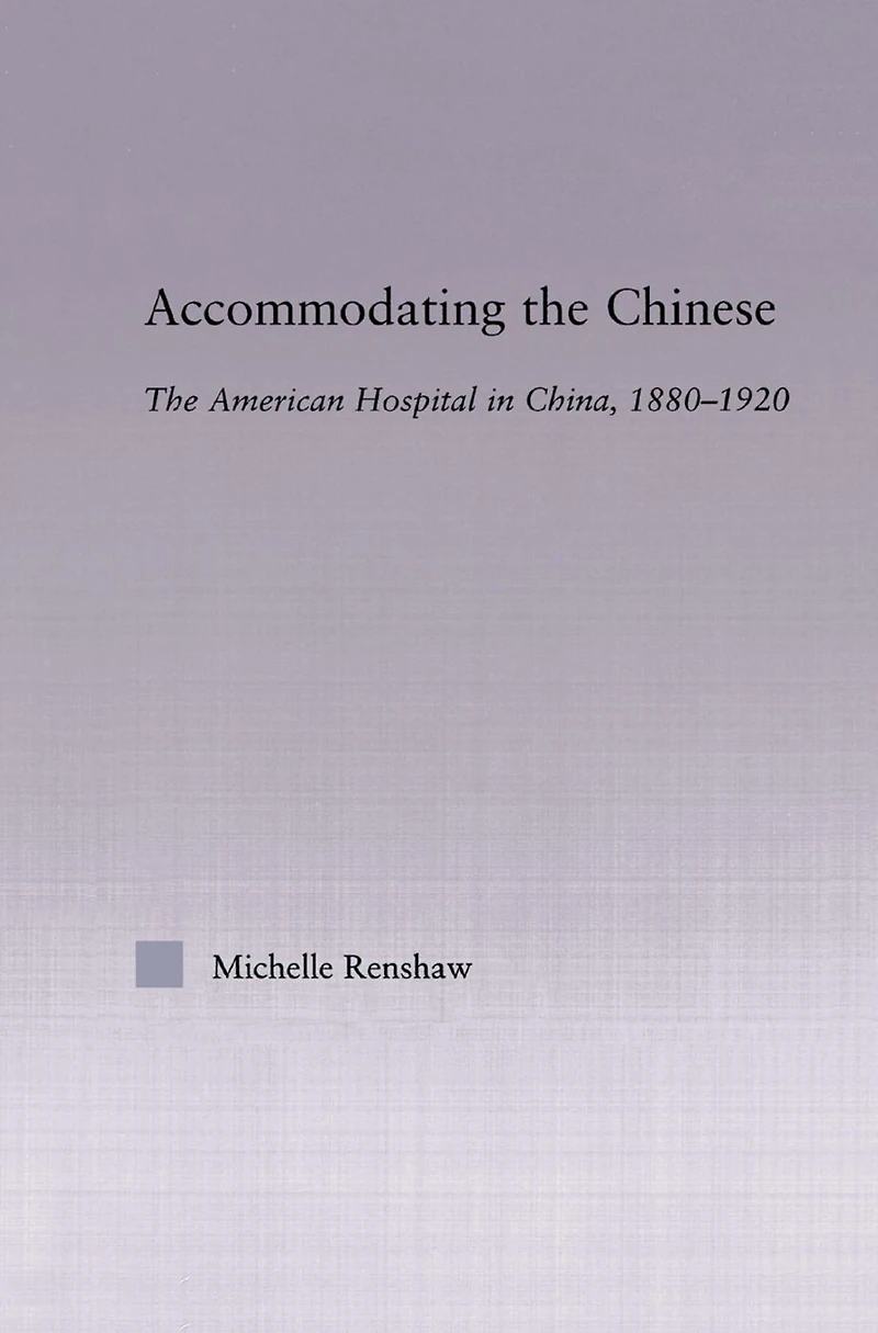 Accommodating The Chinese: American Hospital China, 1880-1920