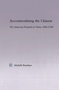 Accommodating The Chinese: American Hospital China, 1880-1920