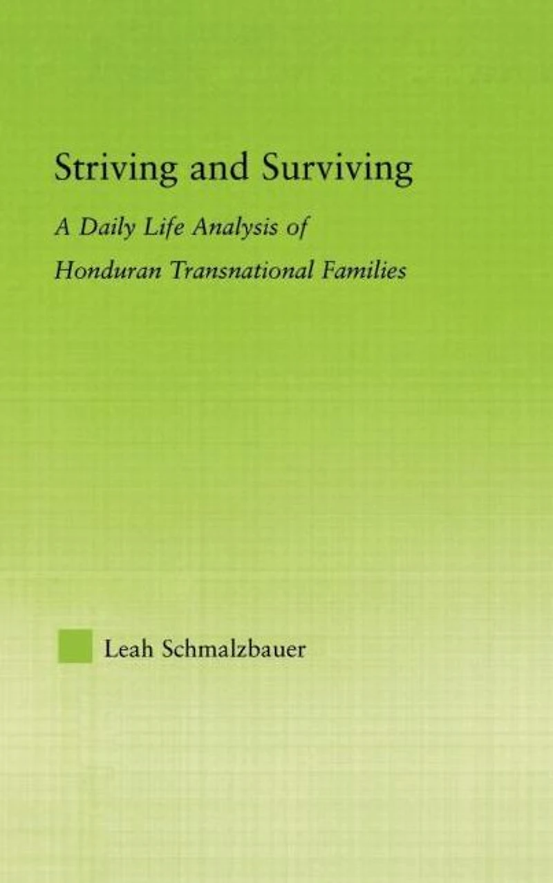 Striving and Surviving: A Daily Life Analysis of Honduran Transnational Families