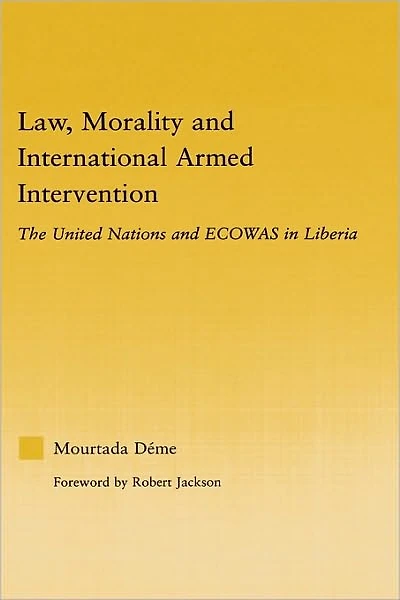 Law, Morality, and International Armed Intervention: The United Nations ECOWAS