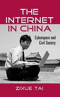 The Internet China: Cyberspace and Civil Society
