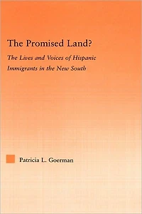 the Promised Land?: Lives and Voices of Hispanic Immigrants New South