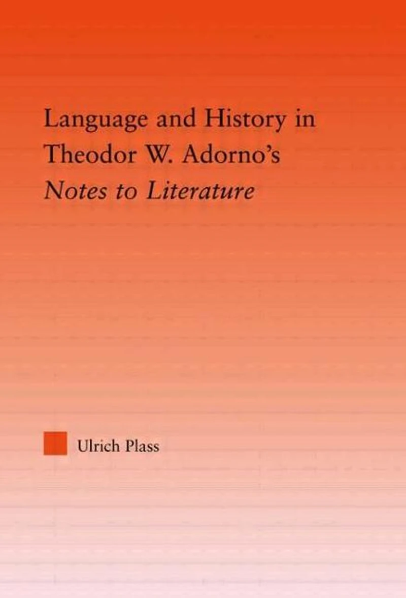 Language and History Adorno's Notes to Literature