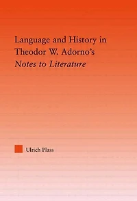 Language and History Adorno's Notes to Literature