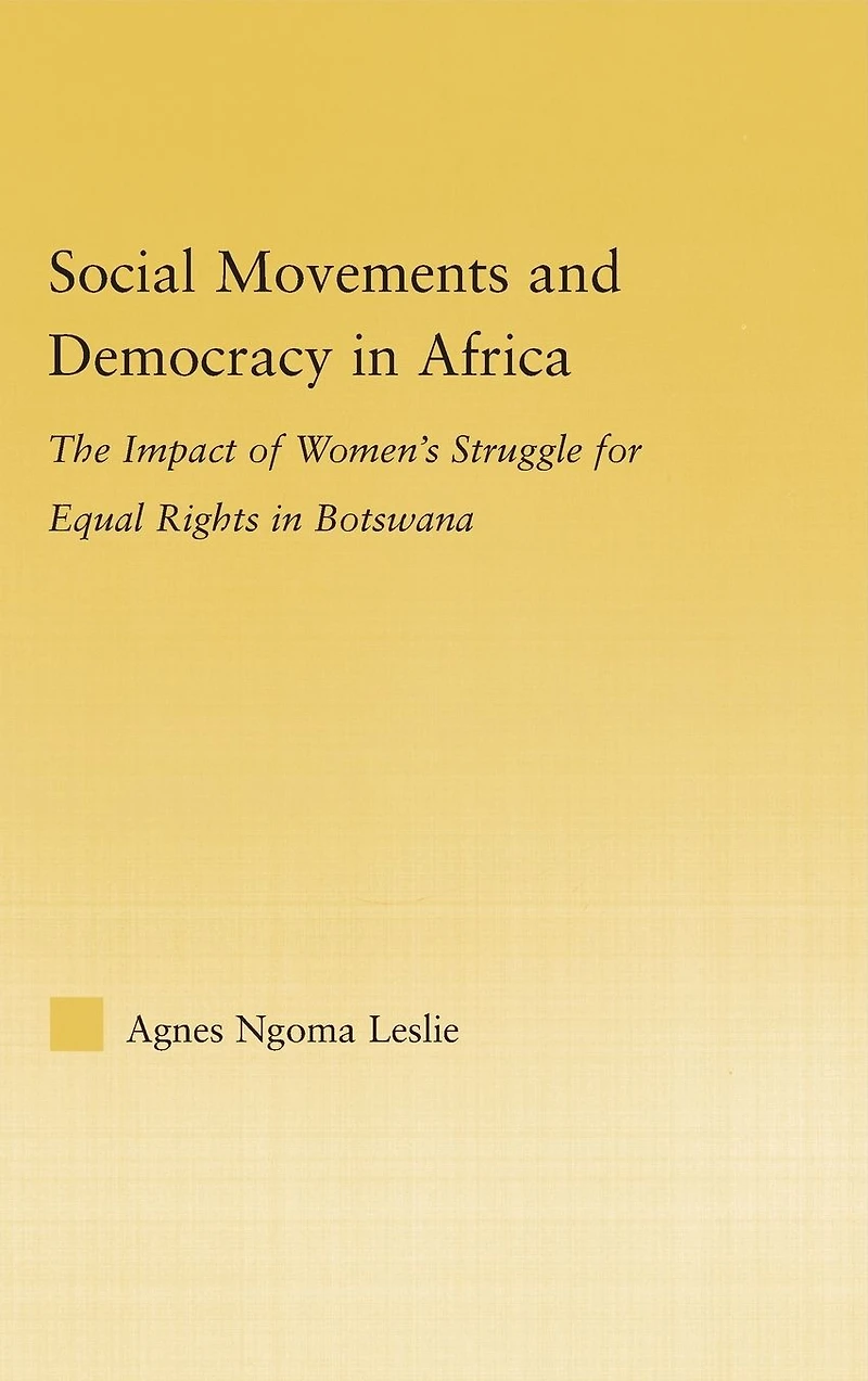 Social Movements and Democracy Africa: The Impact of Women's Struggles for Equal Rights Botswana
