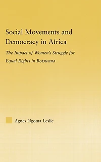 Social Movements and Democracy Africa: The Impact of Women's Struggles for Equal Rights Botswana