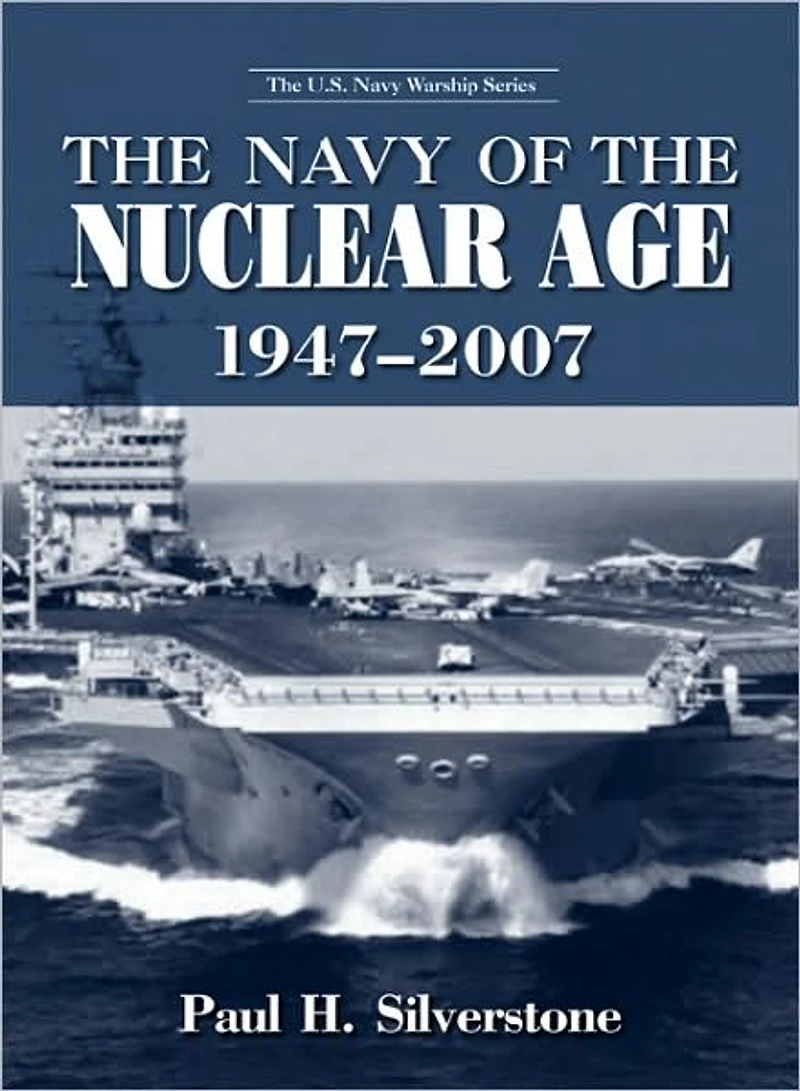 the Navy of Nuclear Age, 1947-2007