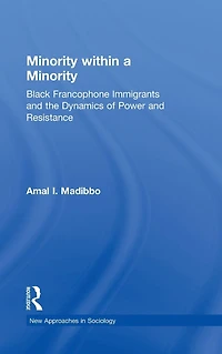 Minority within a Minority: Black Francophone Immigrants and the Dynamics of Power Resistance