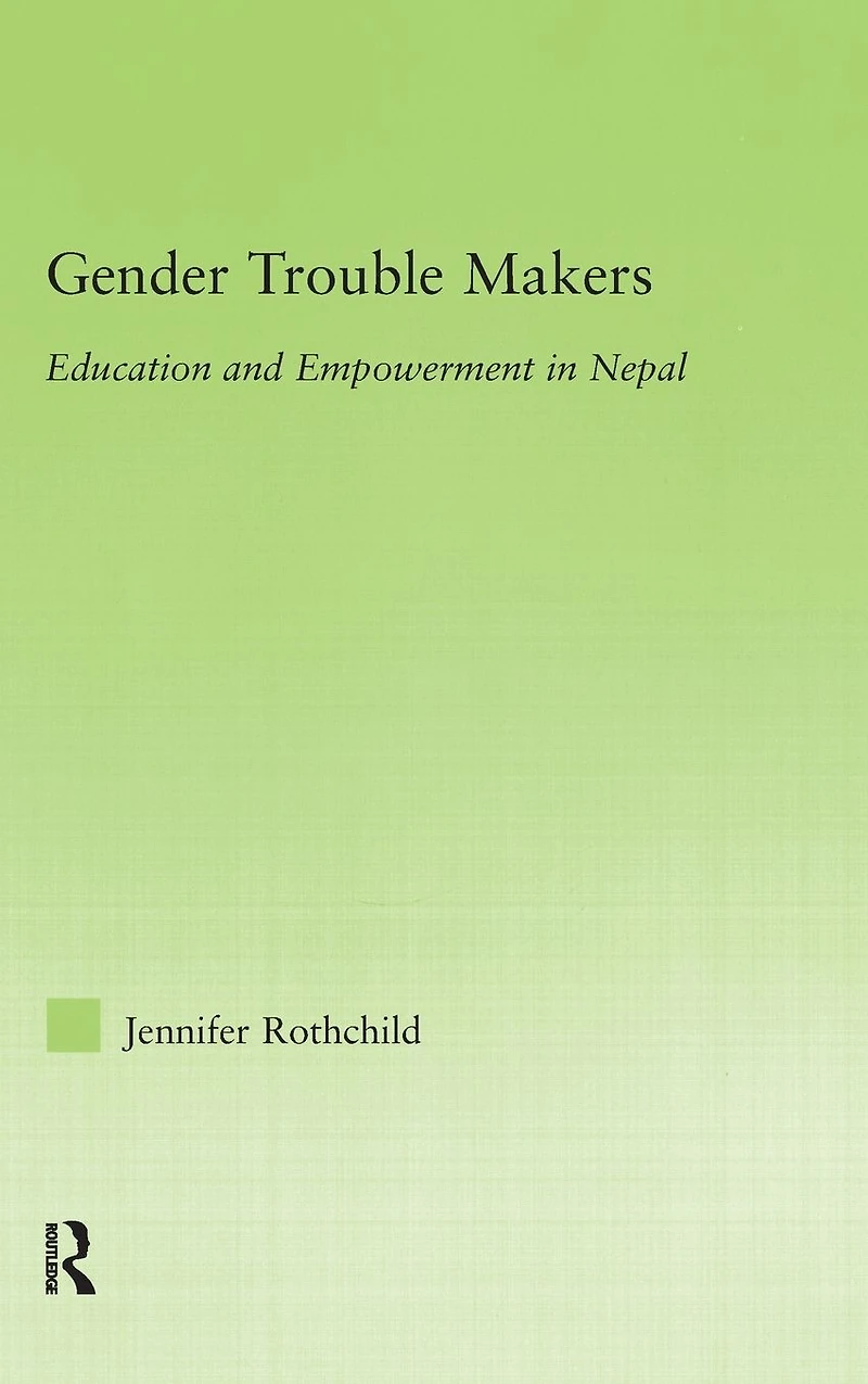 Gender Trouble Makers: Education and Empowerment Nepal