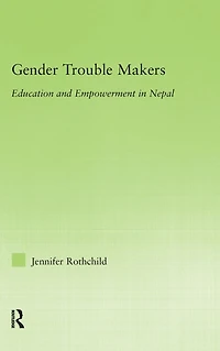 Gender Trouble Makers: Education and Empowerment Nepal