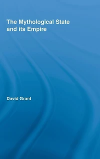 The Mythological State and its Empire