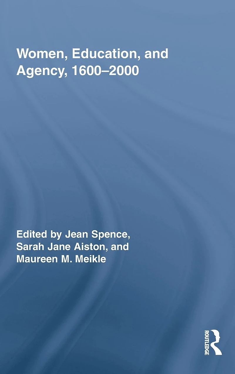 Women, Education, and Agency, 1600-2000