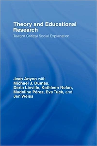 Theory and Educational Research: Toward Critical Social Explanation