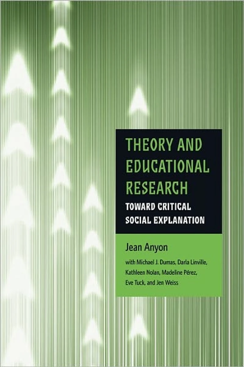 Theory and Educational Research: Toward Critical Social Explanation