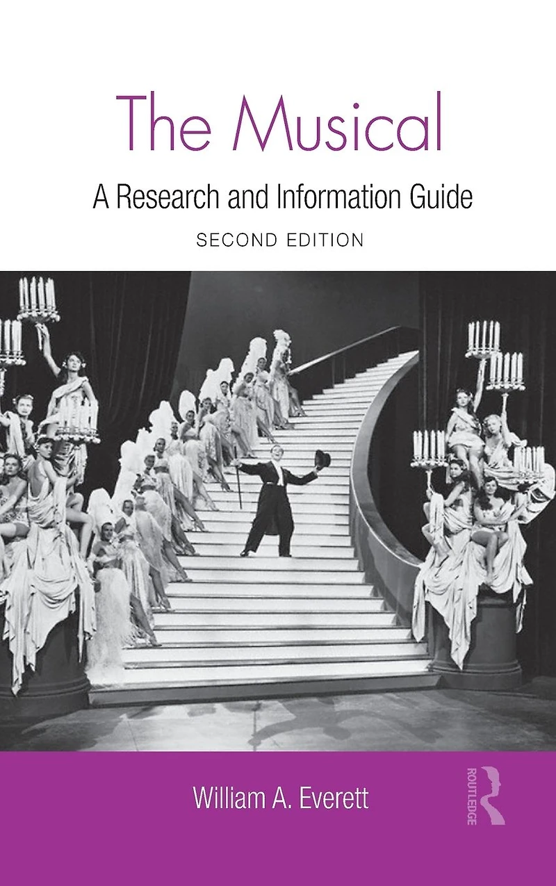The Musical: A Research and Information Guide